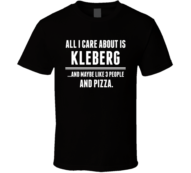 All I Care About Is Kleberg US T Shirt All I Care About Is Kleberg US T Shirt