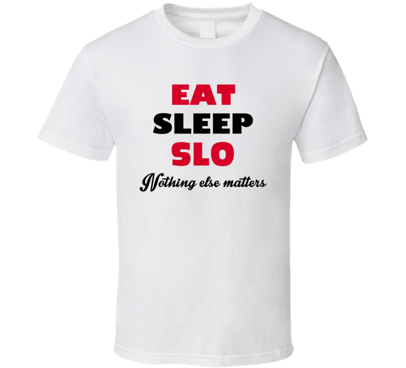 Eat Sleep Slo San Luis Obispo USA T Shirt