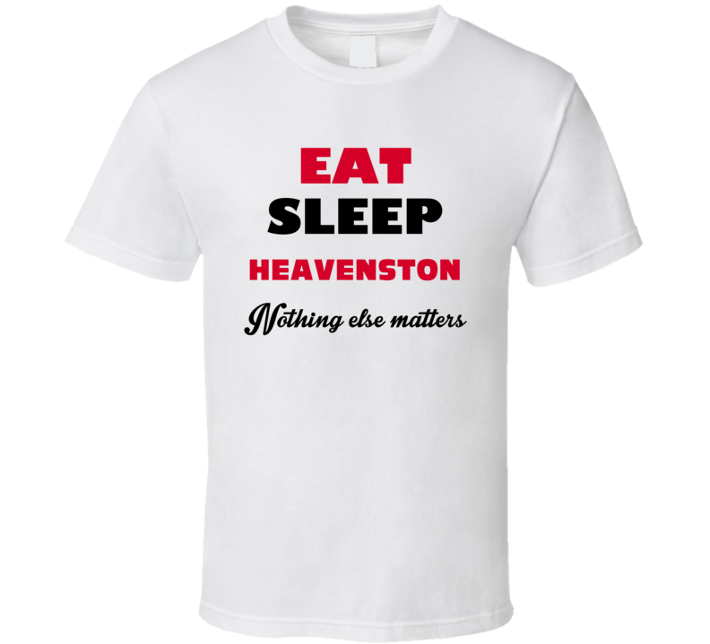 Eat Sleep Heavenston Evanston USA T Shirt