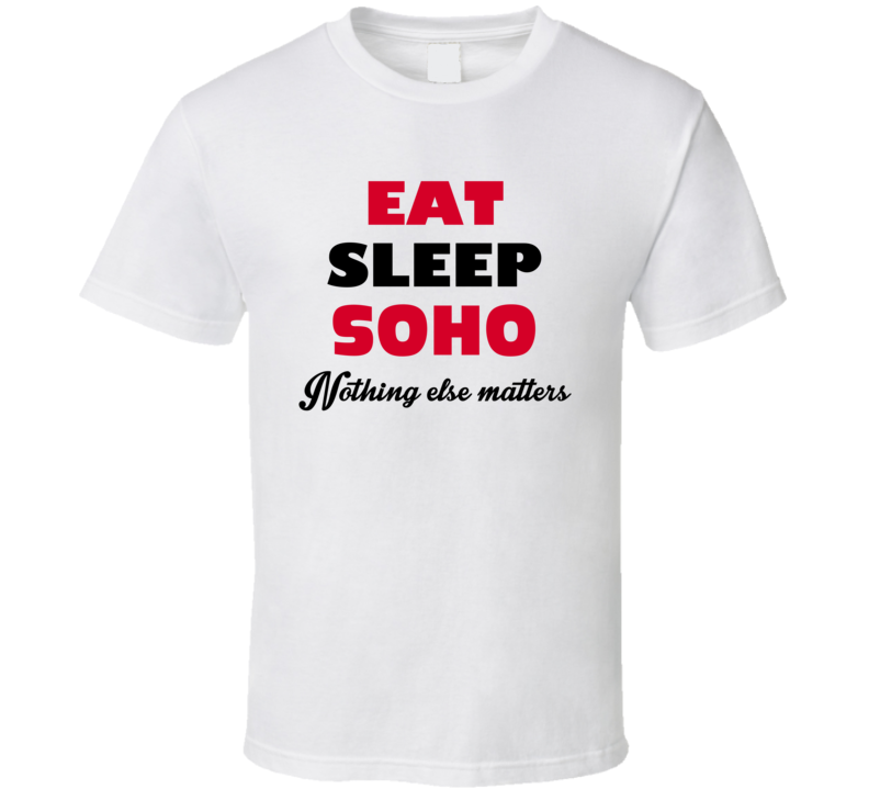 Eat Sleep Soho USA T Shirt