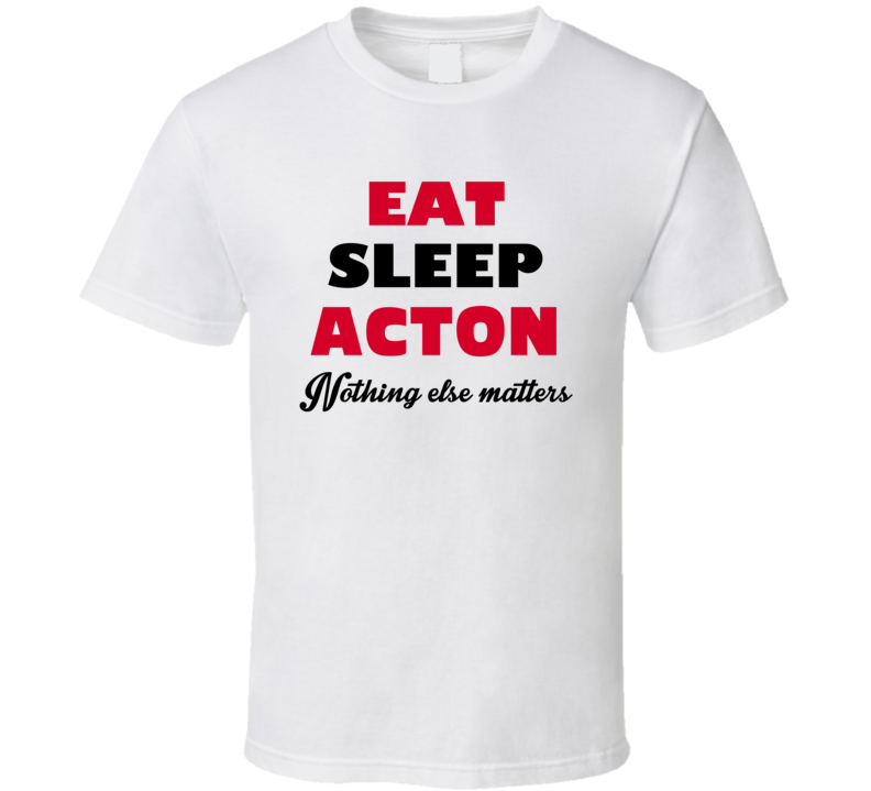 Eat Sleep Acton USA T Shirt