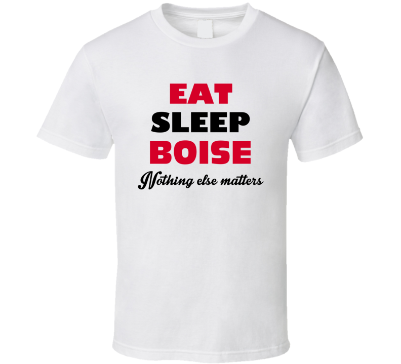 Eat Sleep Boise USA T Shirt