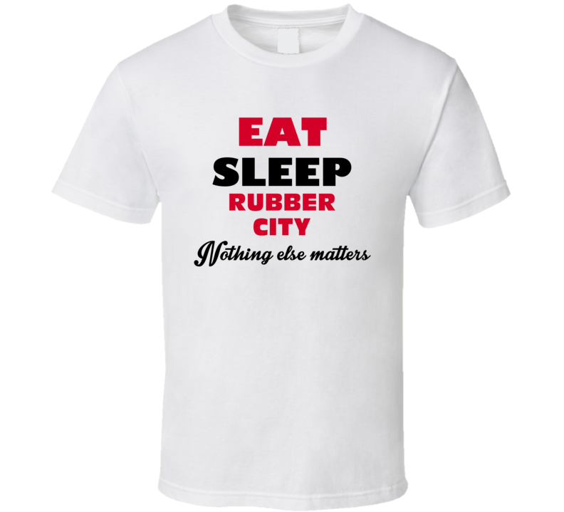 Eat Sleep Rubber City Naugatuck USA T Shirt