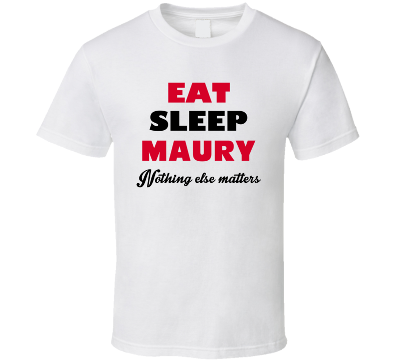 Eat Sleep Maury USA T Shirt