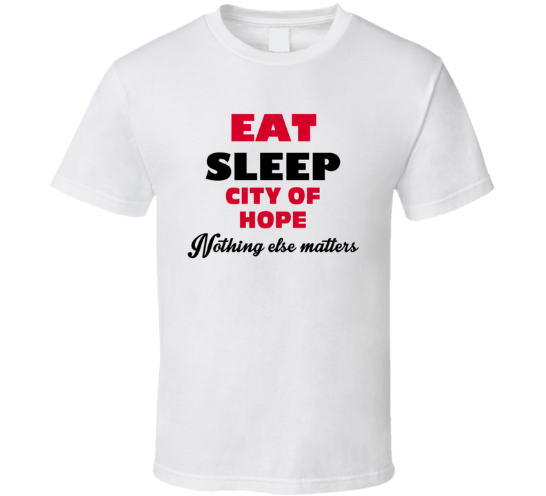 Eat Sleep City Of Hope Manchester USA T Shirt Eat Sleep City Of Hope Manchester USA T Shirt