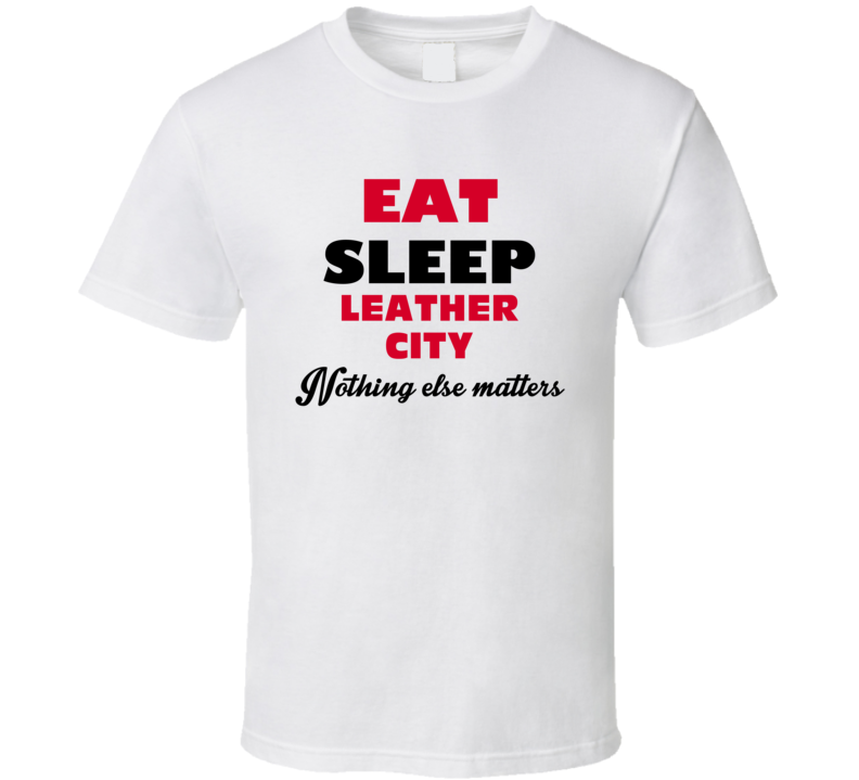 Eat Sleep Leather City Peabody USA T Shirt