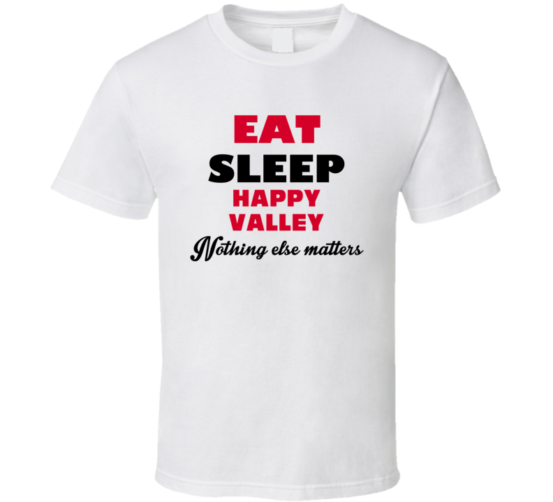 Eat Sleep Happy Valley State College USA T Shirt