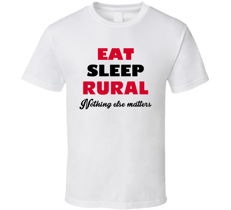 Eat Sleep Rural USA T Shirt Eat Sleep Rural USA T Shirt