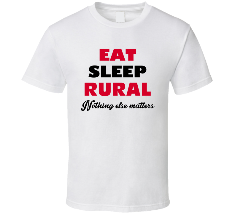 Eat Sleep Rural USA T Shirt