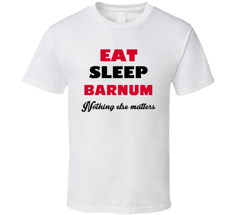 Eat Sleep Barnum USA T Shirt Eat Sleep Barnum USA T Shirt
