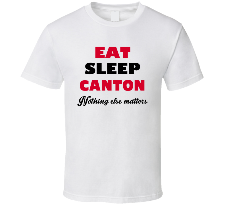 Eat Sleep Canton USA T Shirt