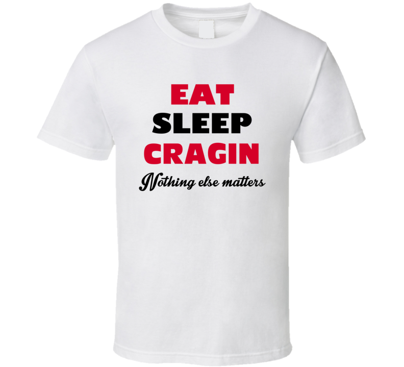 Eat Sleep Cragin USA T Shirt