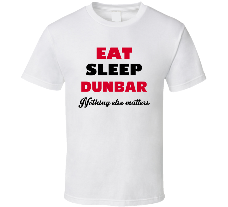 Eat Sleep Dunbar USA T Shirt