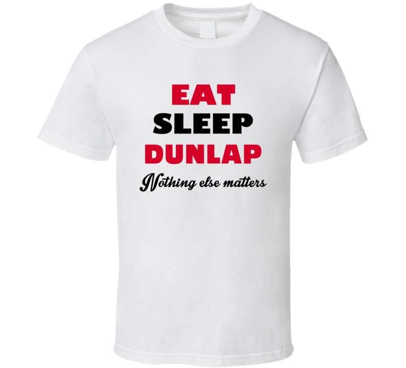 Eat Sleep Dunlap USA T Shirt