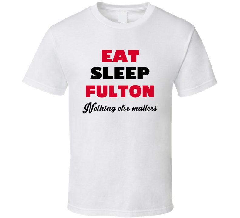 Eat Sleep Fulton USA T Shirt