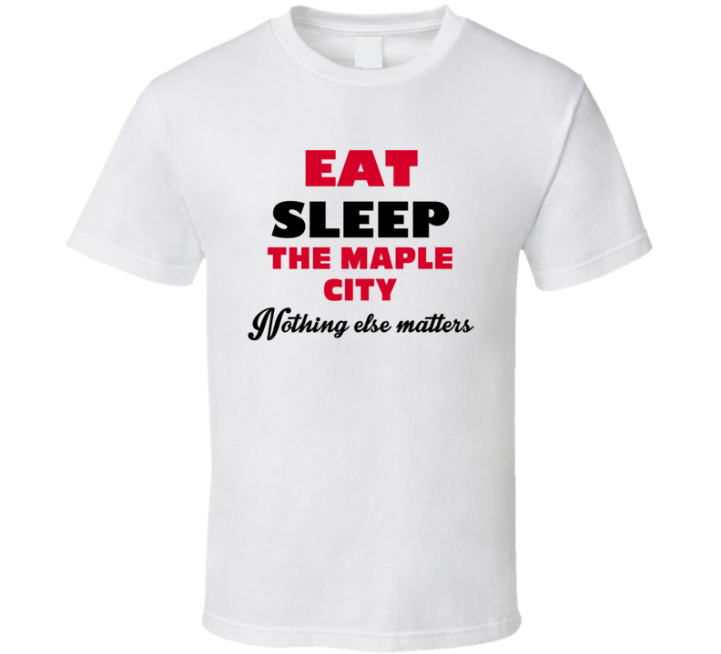 Eat Sleep The Maple City Hornell USA T Shirt