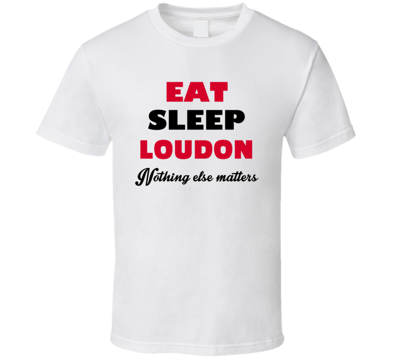 Eat Sleep Loudon USA T Shirt