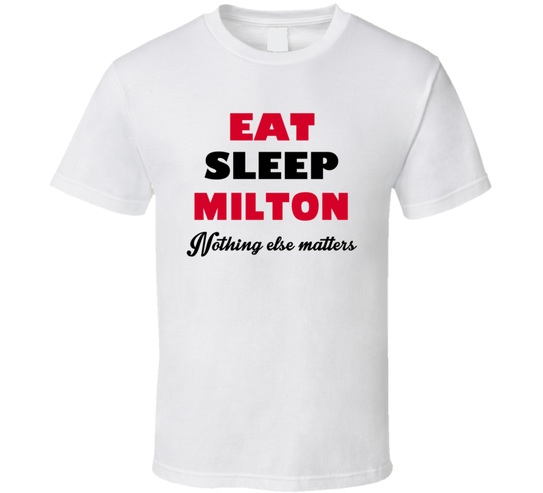 Eat Sleep Milton USA T Shirt Eat Sleep Milton USA T Shirt