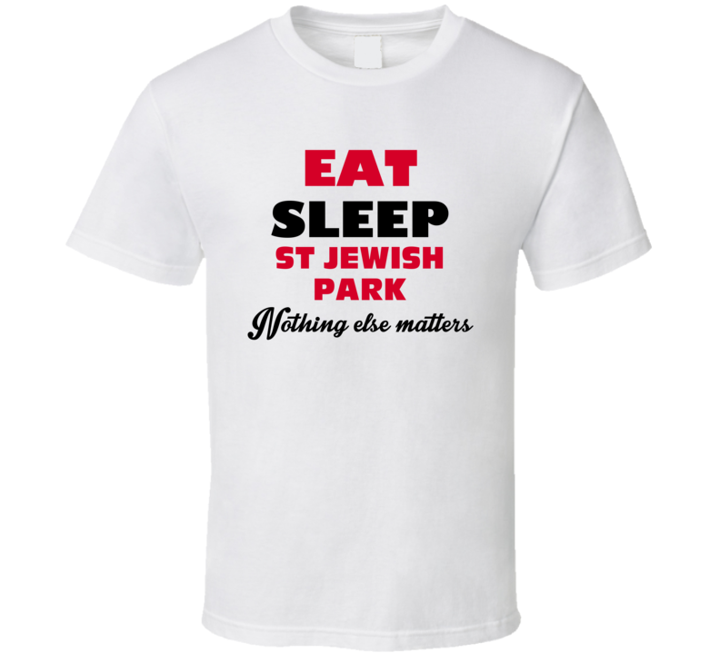 Eat Sleep St Jewish Park St Louis Park USA T Shirt Eat Sleep St Jewish Park St Louis Park USA T Shirt