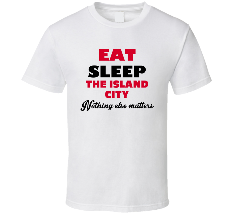 Eat Sleep The Island City Alameda USA T Shirt