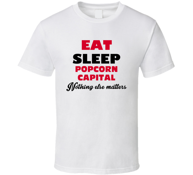 Eat Sleep Popcorn Capital North Loup USA T Shirt