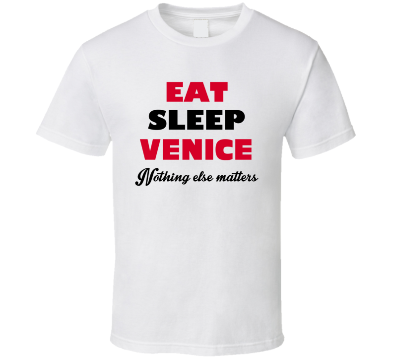 Eat Sleep Venice USA T Shirt Eat Sleep Venice USA T Shirt