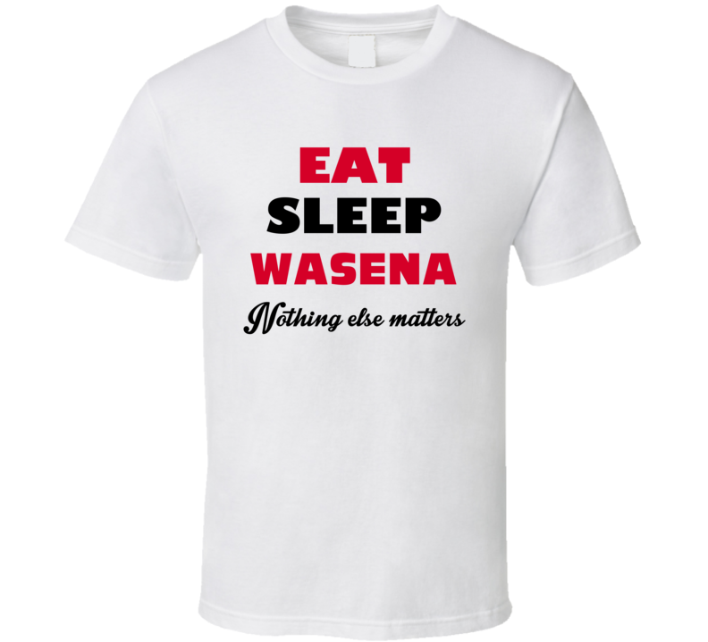 Eat Sleep Wasena USA T Shirt Eat Sleep Wasena USA T Shirt