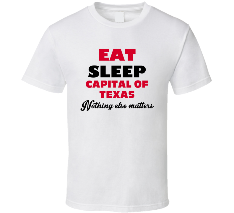 Eat Sleep Capital Of Texas Bluebonnet Co USA T Shirt