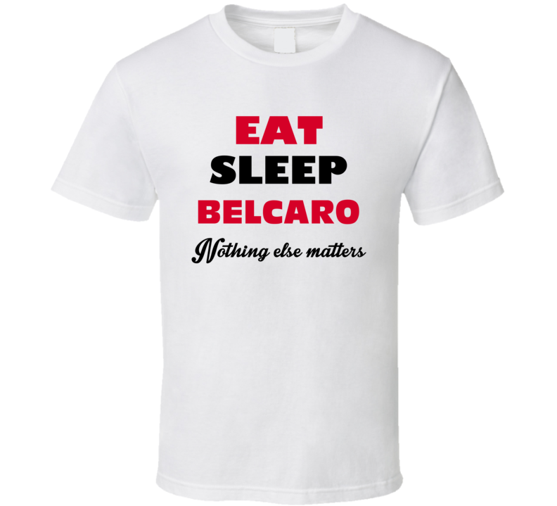 Eat Sleep Belcaro USA T Shirt