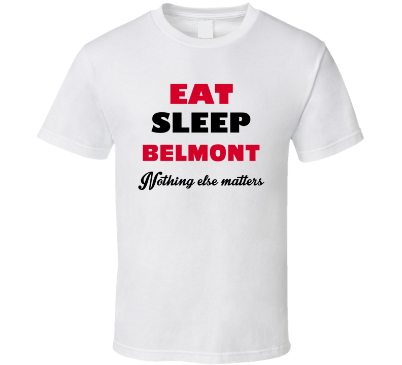 Eat Sleep Belmont USA T Shirt Eat Sleep Belmont USA T Shirt