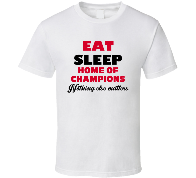 Eat Sleep Home Of Champions Natick USA T Shirt