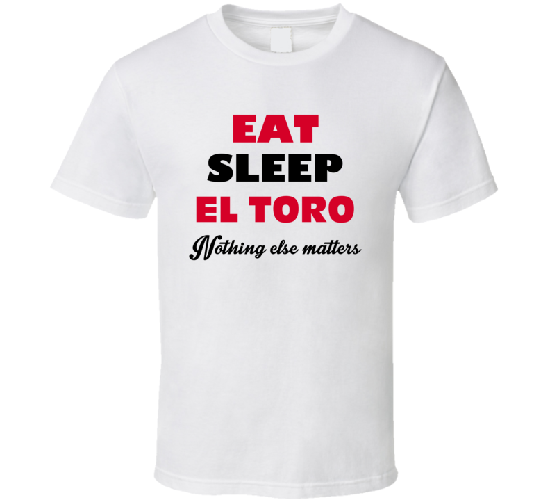 Eat Sleep El Toro USA T Shirt