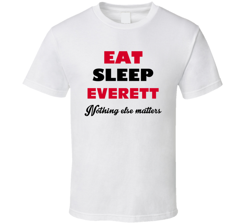 Eat Sleep Everett USA T Shirt Eat Sleep Everett USA T Shirt