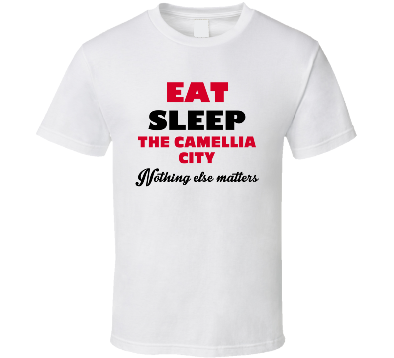 Eat Sleep The Camellia City Quitman USA T Shirt Eat Sleep The Camellia City Quitman USA T Shirt