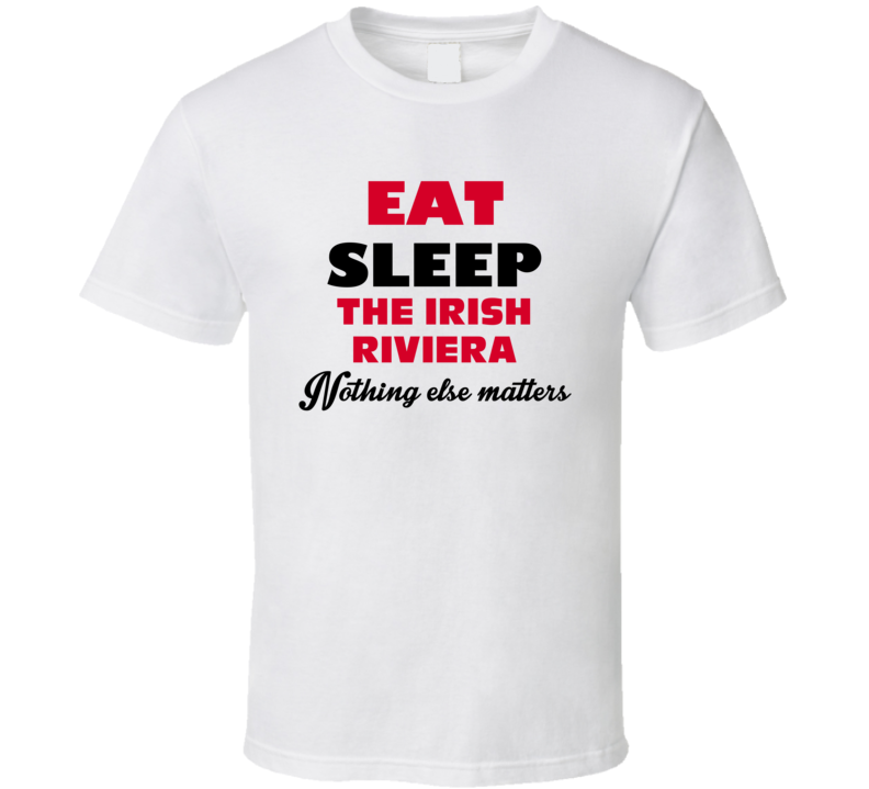 Eat Sleep The Irish Riviera Scituate USA T Shirt Eat Sleep The Irish Riviera Scituate USA T Shirt