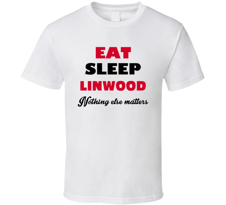Eat Sleep Linwood USA T Shirt Eat Sleep Linwood USA T Shirt