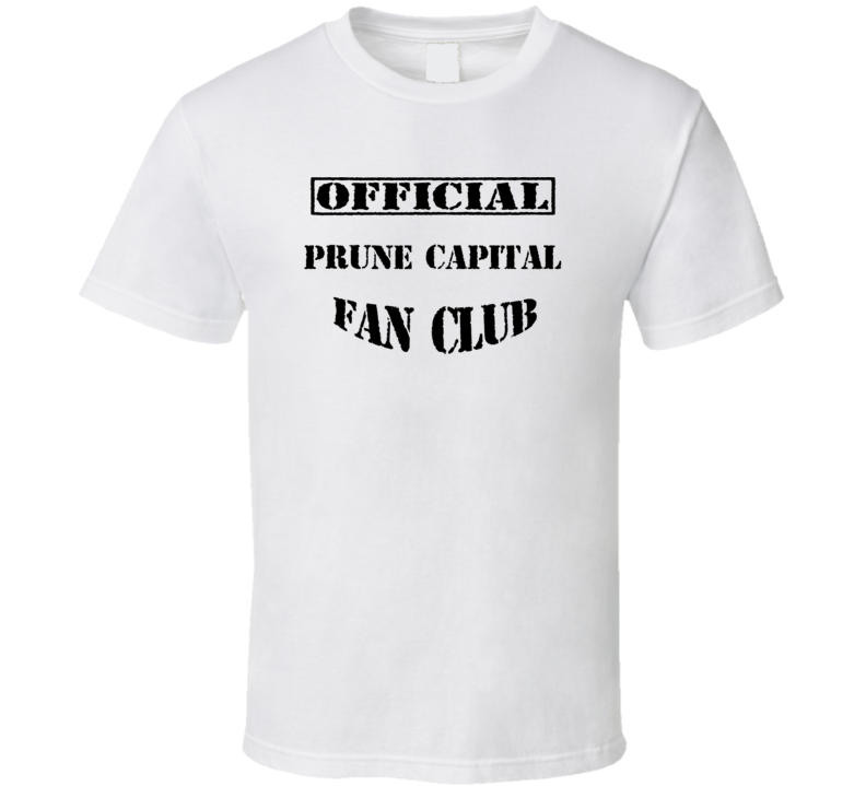 Prune Capital Yuba City USA Fan Club T Shirt