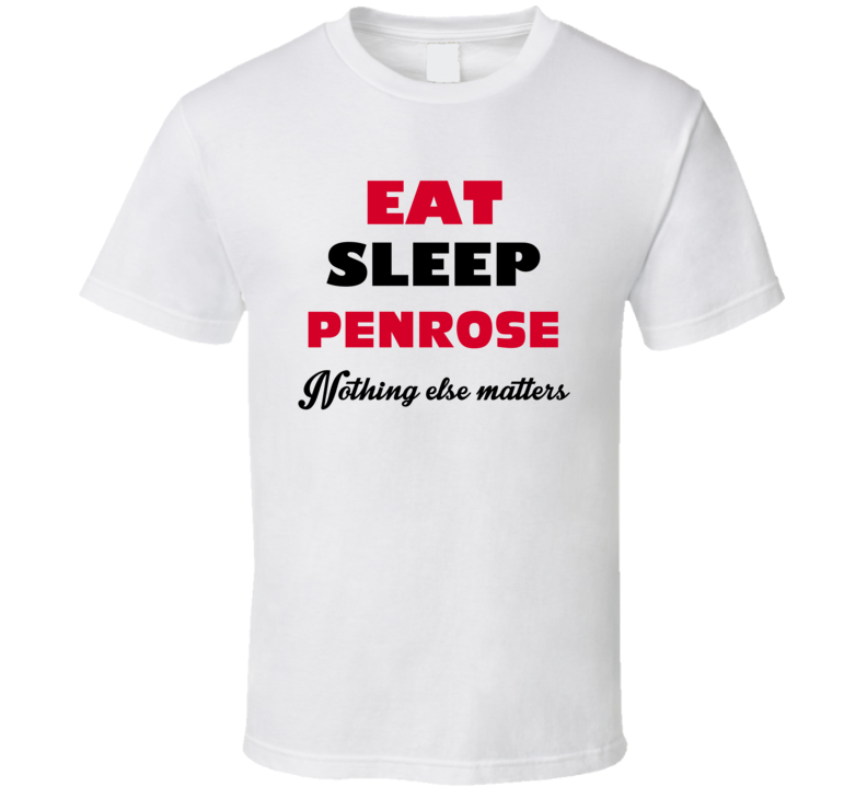 Eat Sleep Penrose USA T Shirt Eat Sleep Penrose USA T Shirt