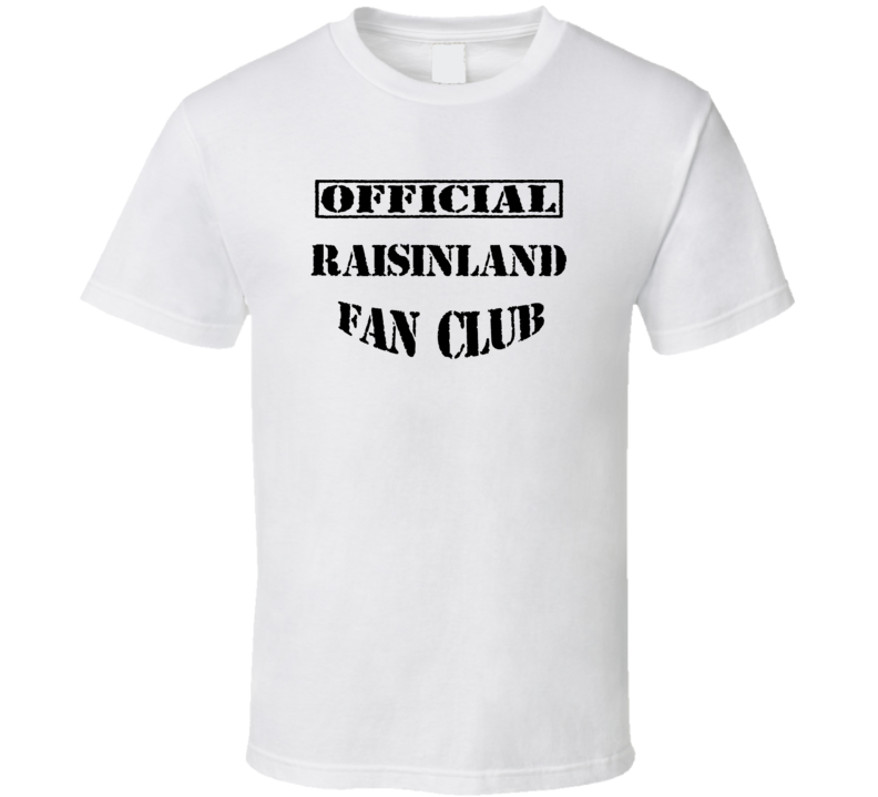 Raisinland Dinuba USA Fan Club T Shirt