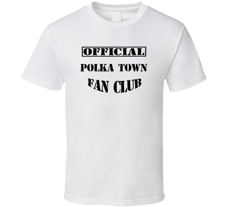 Polka Town Pulaski USA Fan Club T Shirt