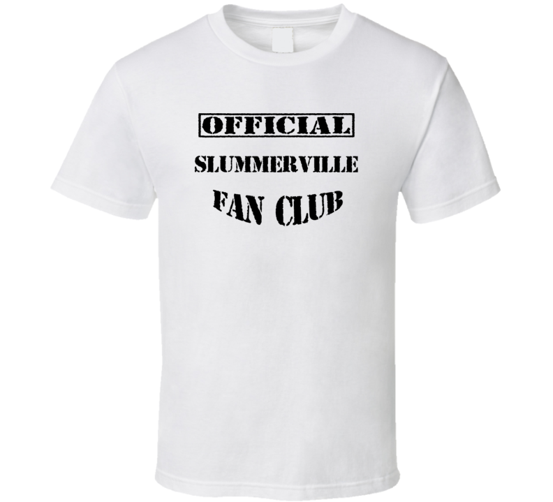 Slummerville Somerville USA Fan Club T Shirt