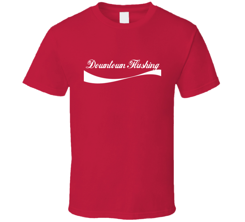 Downtown Flushing USA Cola Parody T Shirt Downtown Flushing USA Cola Parody T Shirt
