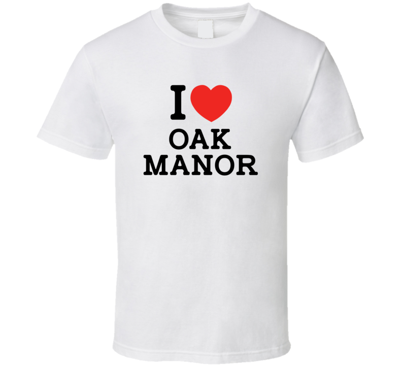 I Love Oak Manor USA T Shirt