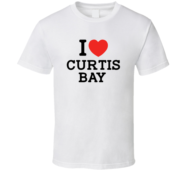 I Love Curtis Bay USA T Shirt