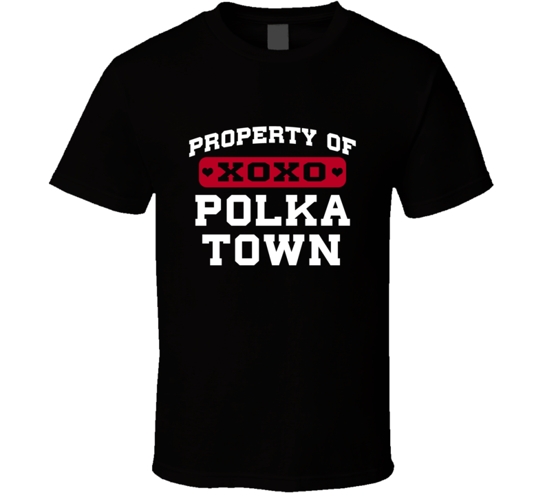 Property Of Polka Town Pulaski XOXO USA T Shirt