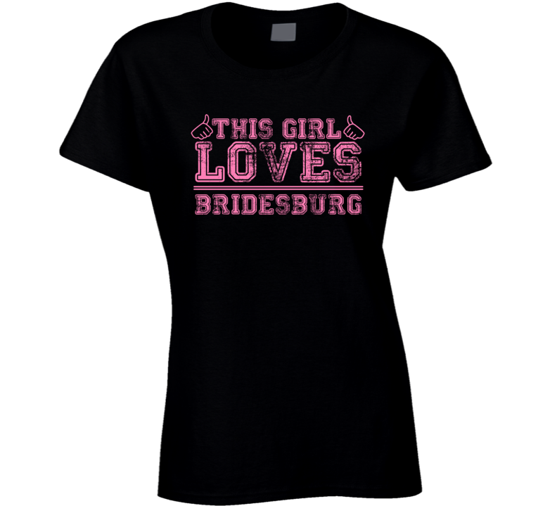 This Girl Loves Bridesburg USA Neighborhood T Shirt