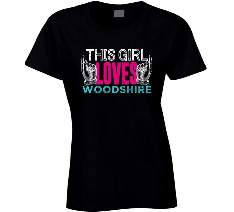 This Girl Loves Woodshire US Local Neighborhood T Shirt This Girl Loves Woodshire US Local Neighborhood T Shirt