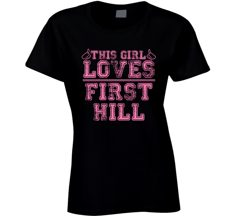 This Girl Loves First Hill USA Neighborhood T Shirt