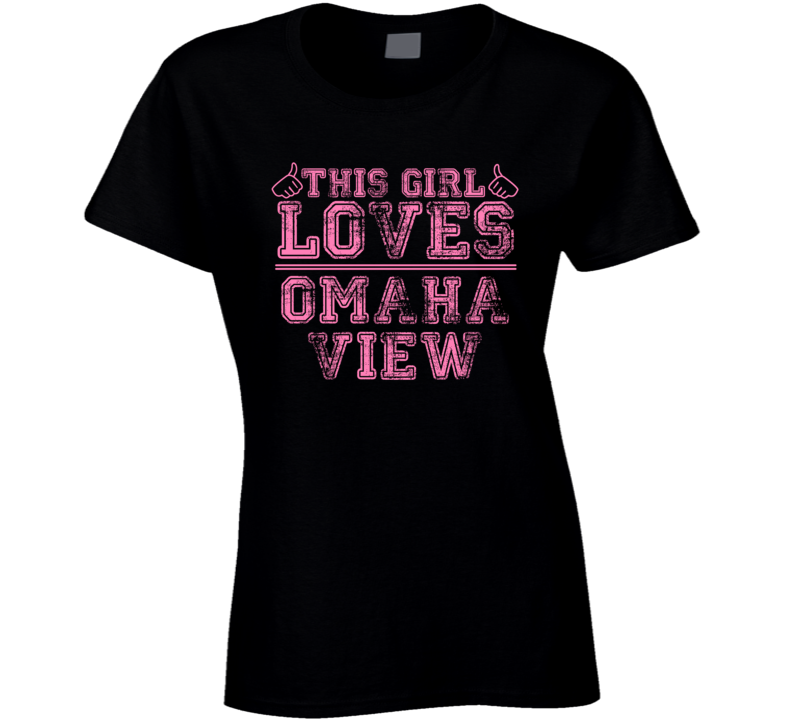 This Girl Loves Omaha View USA Neighborhood T Shirt