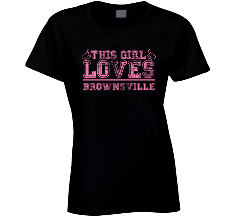 This Girl Loves Brownsville USA Neighborhood T Shirt